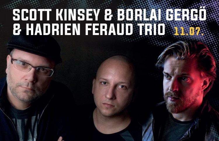 Link: Világsztárok a Budapest Jazz Clubban: SCOTT KINSEY GROUP w/ Borlai Gergő & Hadrien Feraud & Mer Sal & Max Light