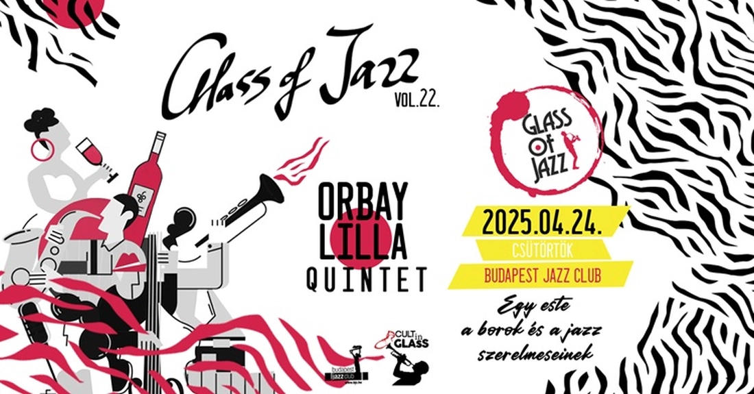 Glass of Jazz vol. 22 - Egy este a Borok & a Jazz szerelmeseinek Glass of Jazz vol. 22 - Egy este a Borok & a Jazz szerelmeseinek