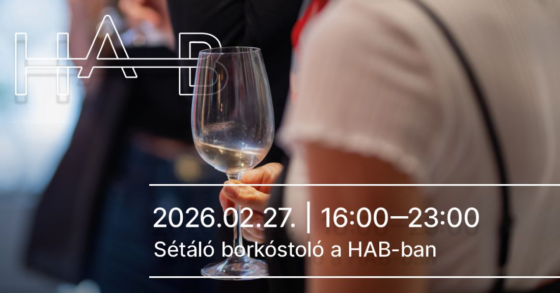 Link: Sétáló borkóstoló a HAB-ban