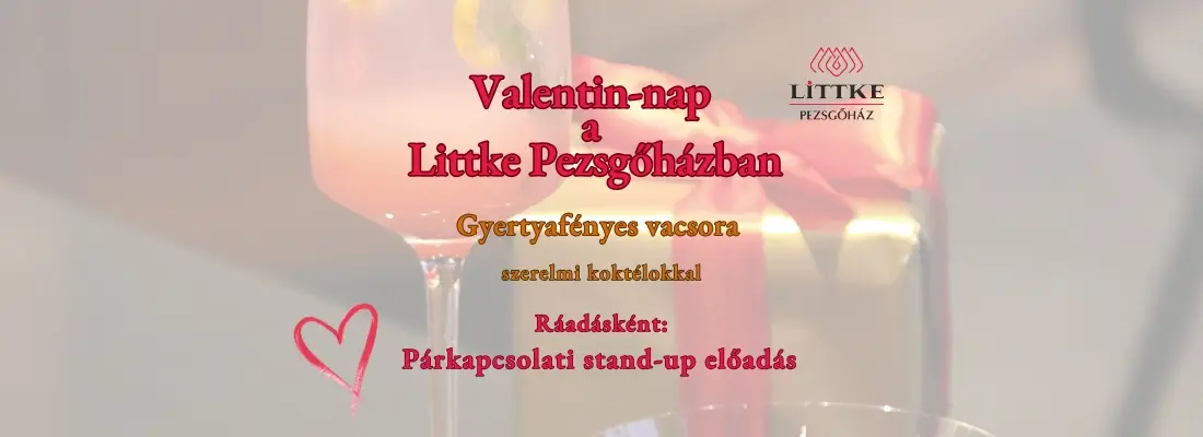 Link: Valentin-nap a Littke Pezsgőházban!