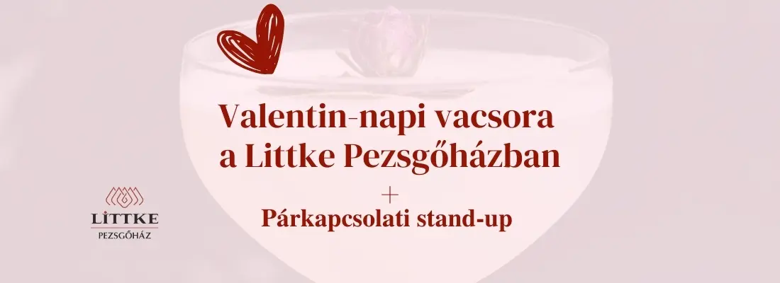 Link: Valentin-nap a Littke Pezsgőházban!