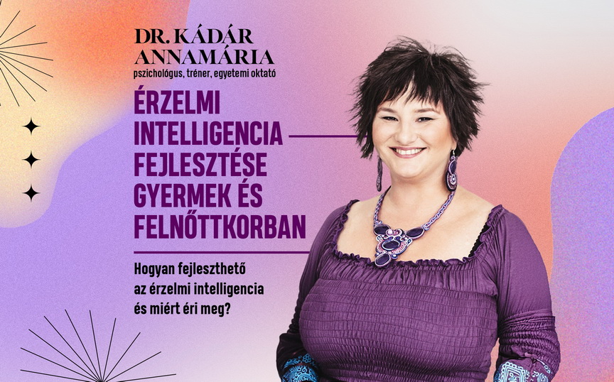 Link: Dr. Kádár Annamária - Érzelemi intelligencia fejlesztése gyermek- és felnőttkorban