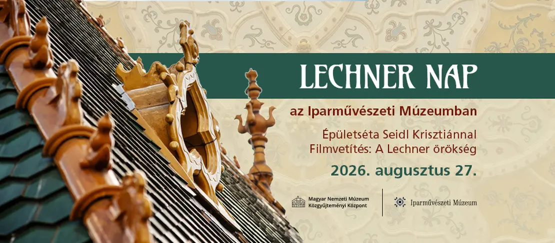 Link: Lechner nap az Iparművészeti Múzeumban