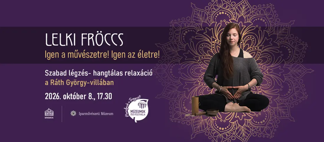 Múzeumok Őszi Fesztiválja | Lelki fröccs  - Igen a művészetre! Igen az életre!