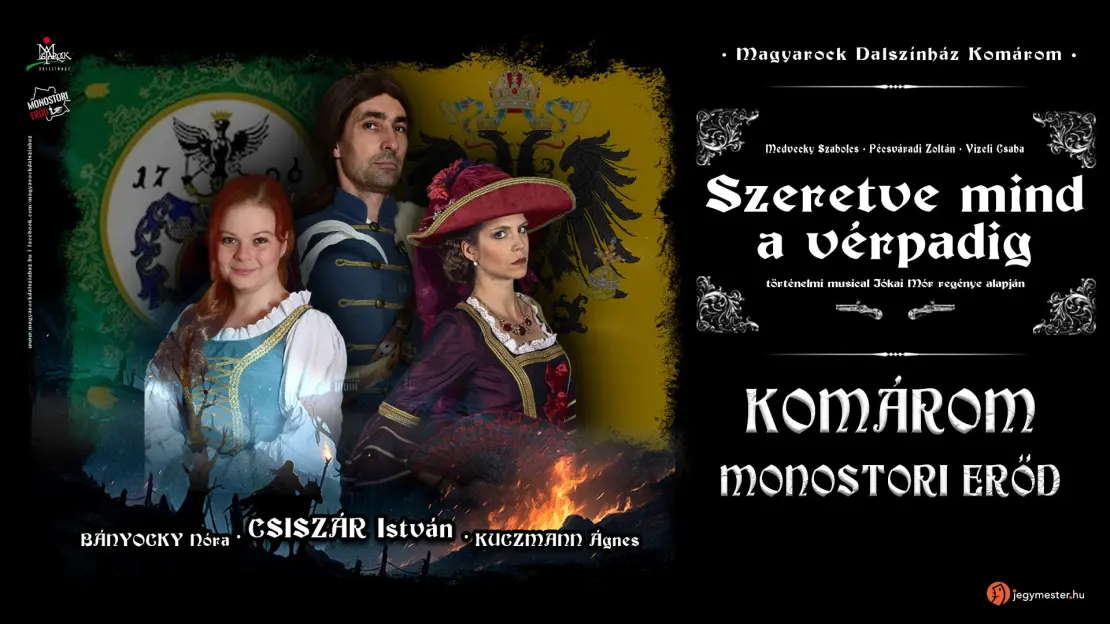 Szeretve mind a vérpadig - történelmi musical Jókai Mór regénye alapján