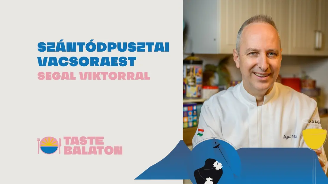 Taste Balaton - Vacsoraest Segal Viktorral