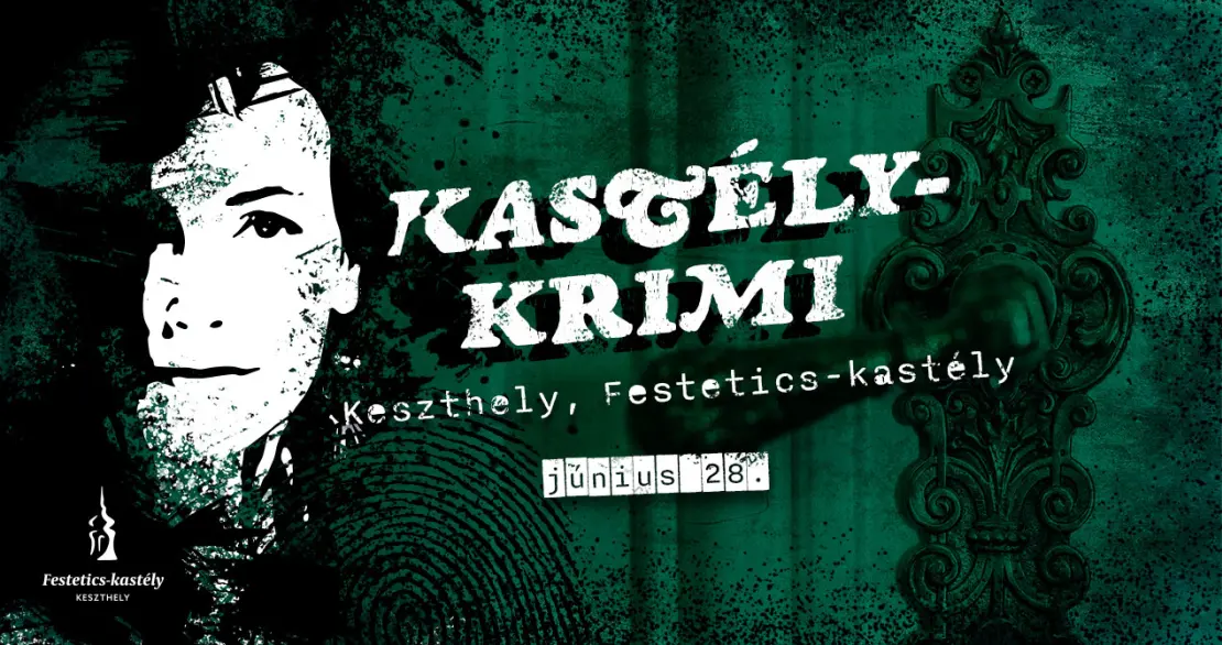 Kastély-krimi - interaktív nyomozás, csodálatos környezetben! | 2025.06.28