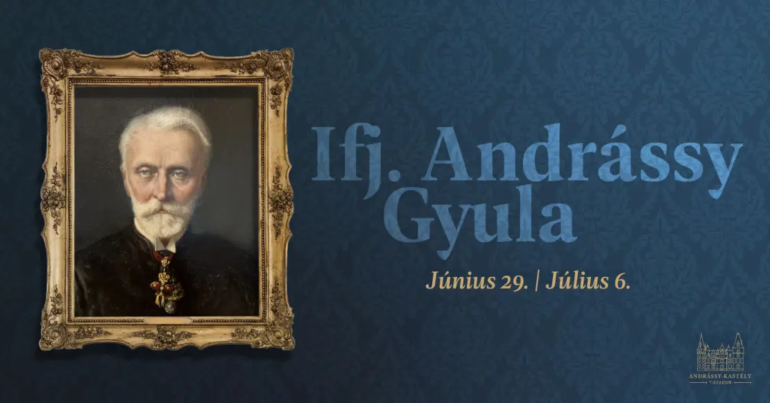 Ifj. Andrássy Gyula születésnapja alkalmából - Színdarab és tematikus tárlatvezetés a kastélyban