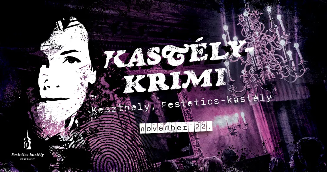 Link: Kastély-krimi - interaktív nyomozás, csodálatos környezetben! | 2025.11.22.