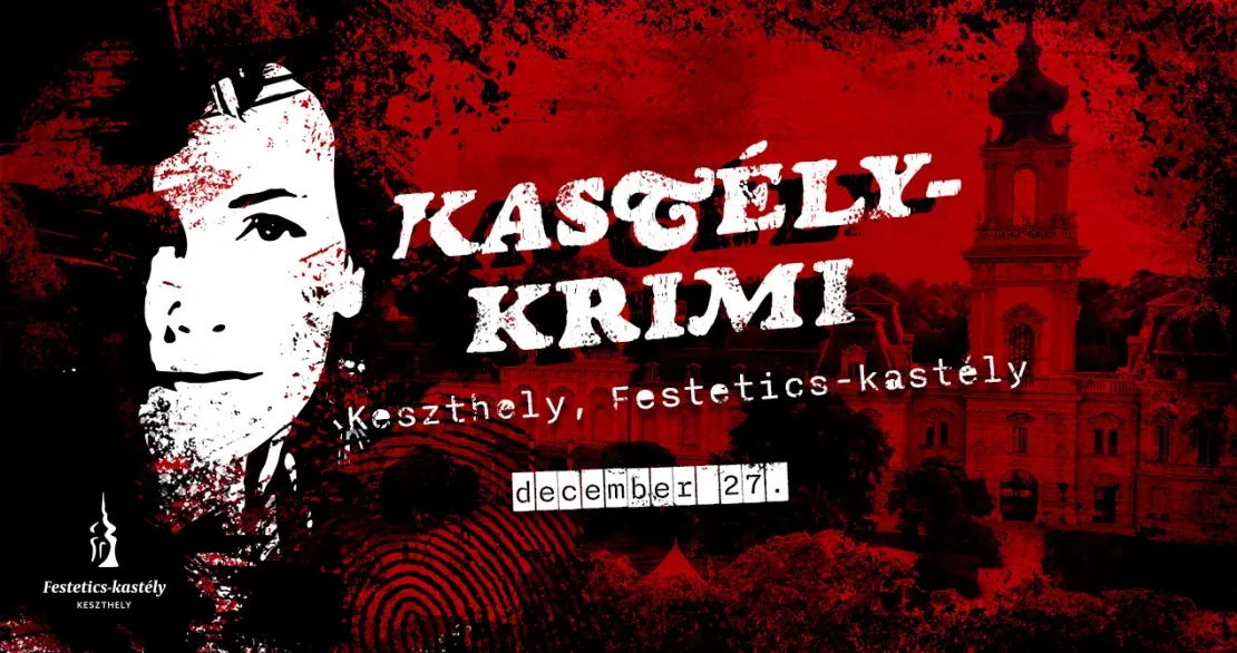 Kastély-krimi - interaktív nyomozás, csodálatos környezetben! | 2025.12.27.