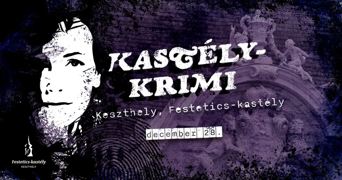 Kastély-krimi - interaktív nyomozás, csodálatos környezetben! | 2025.12.28.
