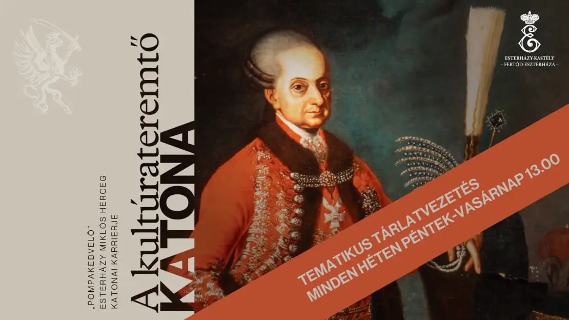 A kultúrateremtő katona - "Pompakedvelő" Esterházy Miklós herceg katonai karrierje tárlatvezetés