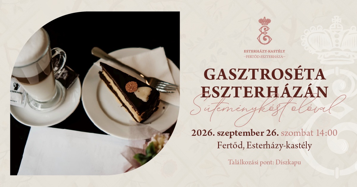 Link: Gasztroséta Eszterházán - süteménykóstolóval