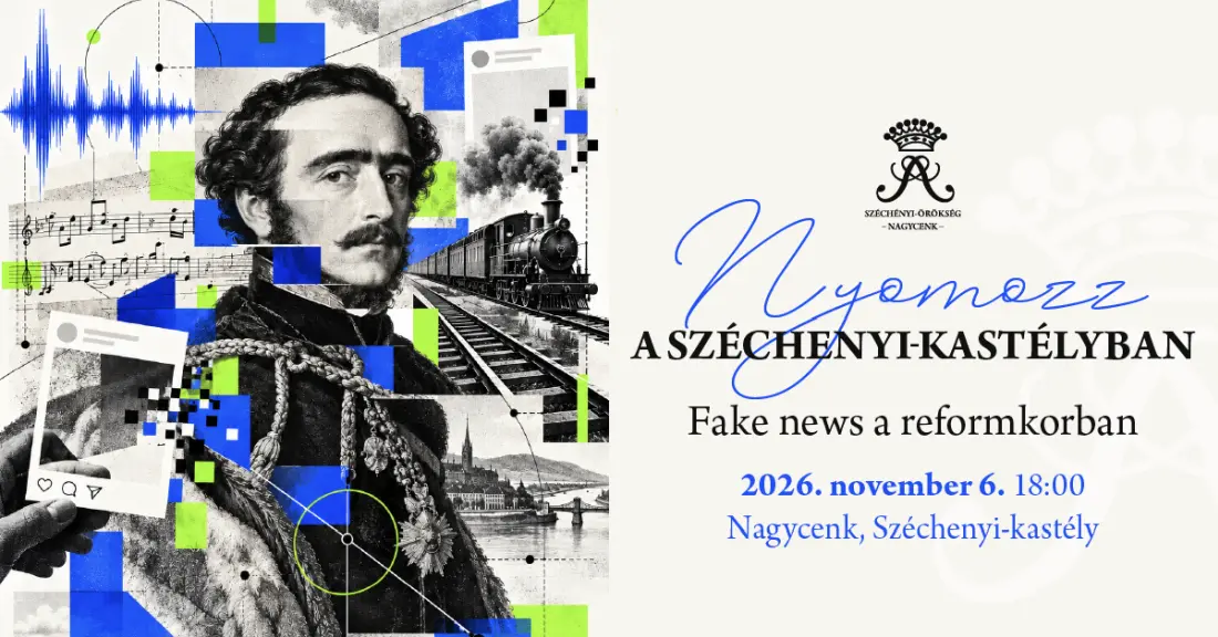 Fake news a reformkorban - nyomozz a Széchenyi-kastélyban!