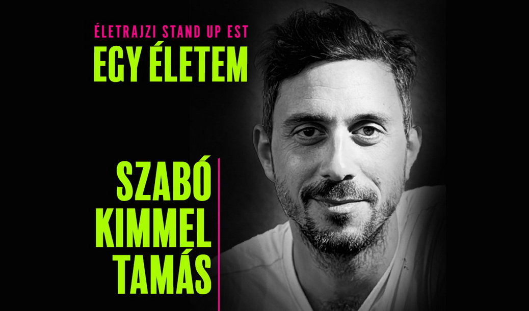 Egy életem: SZABÓ KIMMEL TAMÁS