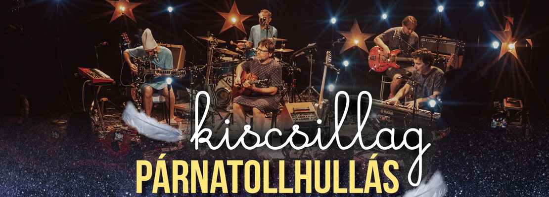 PÁRNATOLLHULLÁS - a Kiscsillag akusztikus-csilles koncertje