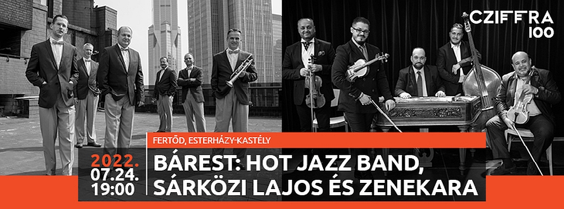 Cziffra100 napok az Esterházy-kastélyban - Bárest: Hot Jazz Band, Sárközi Lajos és zenekara