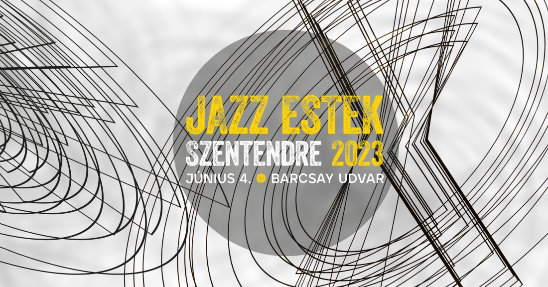 Jazz Estek Szentendre 2023 | Fesztivál a Barcsay udvarban