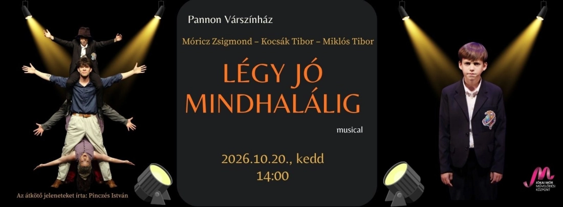 Link: Légy jó mindhalálig – musical