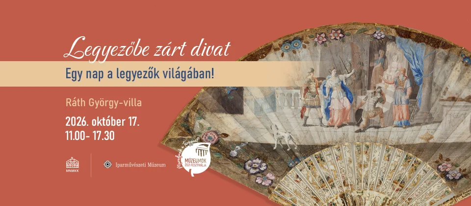 Link: Múzeumok Őszi Fesztiválja | LEGYEZŐBE ZÁRT DIVAT - TEMATIKUS NAP