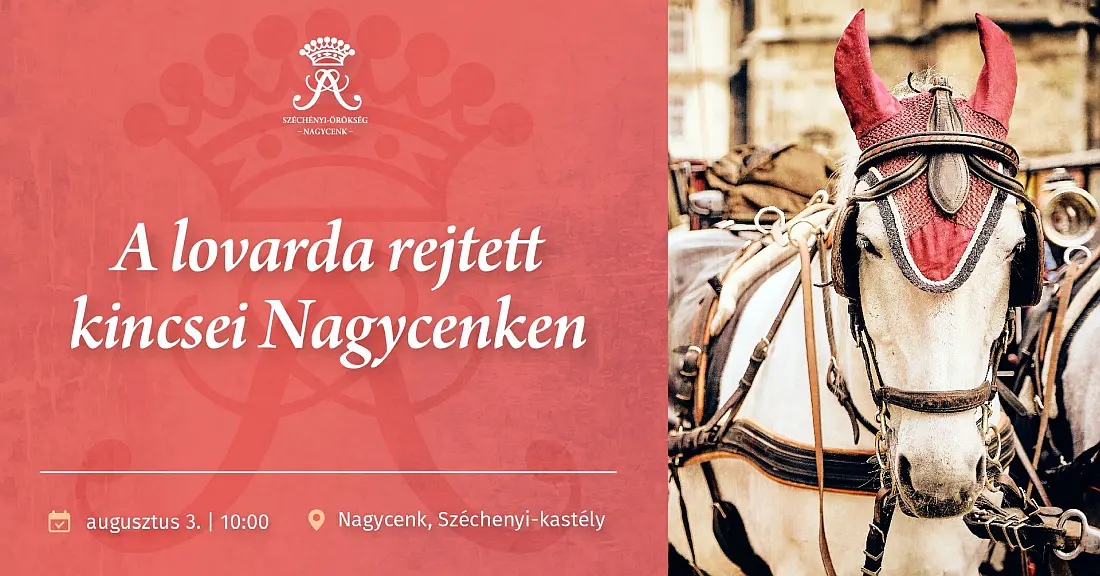 A lovarda rejtett kincsei Nagycenken