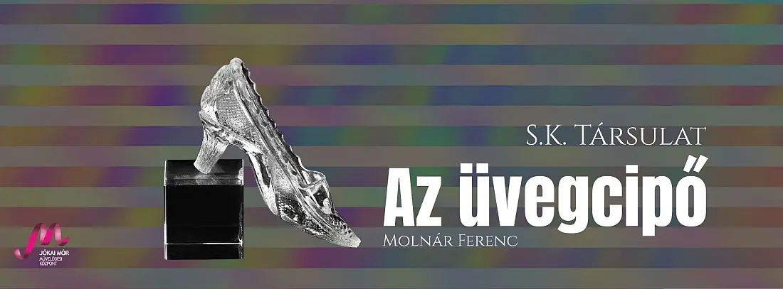 Az üvegcipő – SK Társulat